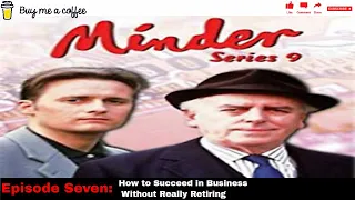 Minder 80s 90s TV 1993 SE9 EP7 - How to Succeed in Business Without Really Retiring