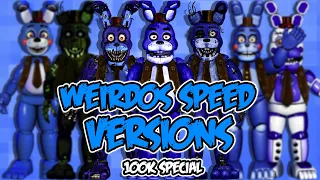 [FNaF] SPEED EDIT - WEIRDOS SPEED VERSIONS (100K SPECIAL)