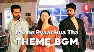 Mujhe Pyaar Hua Tha Theme BGM - Mujhe Pyaar Hua Tha Drama Background Music - Bruises Music