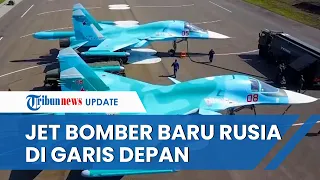 GARIS DEPAN MENCEKAM! Pasukan Rusia Dapat Jet Su-34 Baru, Mampu Hancurkan Ukraina dari Jarak Jauh