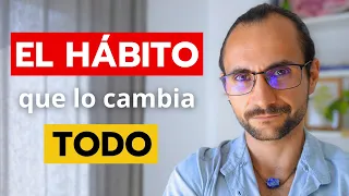 El Hábito que Cambia por Completo tu Vida