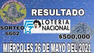 RESULTADOS LOTERÍA NACIONAL SORTEO #6602 DEL MIÉRCOLES 26 DE MAYO 2021 $500,000 "LOTERÍA DE ECUADOR"