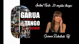 Anibal Troilo. 20 Mejores Tango.   Selección de Susana Tdj para Garua, Asociación de Tango de Bilbao