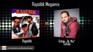 Rapülők Megamix (mixelte: Orbán "Dj. Mix" Tamás)