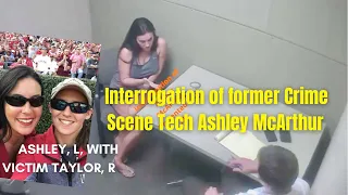 Interrogation of killer & former Crime Scene Tech Ashley McArthur.  Ep. 4