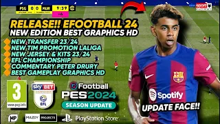 Release! eFootball™ 2024 New Edition New Transfer Kits & Face Best Graphics HD Commentary PeterDrury