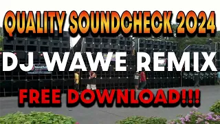 Quality SoundCheck 2024 | DJ WAWE REMIX