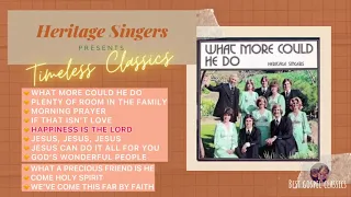 What More Could He Do || Heritage Singers Timeless Classics