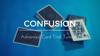 CONFUSION | Advanced Card Trick Tutorials (Original Effect)