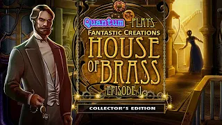 Quantum Plays Fantastic Creations House of Brass Episode 1: The House of Tomorrow, Today!