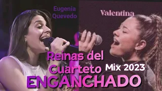 Eugenia Quevedo y Valentina Marquez - REINAS DEL CUARTETO ENGANCHADOS 2023