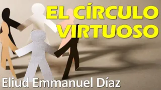 El Círculo Virtuoso - Eliud Emmanuel Díaz | En el Desierto