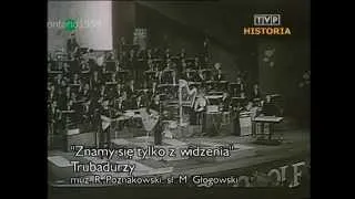 Trubadurzy - Znamy sie tylko z widzenia (TVP Opole 1968)