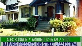 ALEX BUGNON - AROUND 1215 AM DJ PARIS PRESENTS 1815 STREET JAZZ .wmv