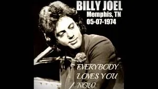 Billy Joel - Everybody Loves You Now (Live 05/07/1974 Memphis, TN)