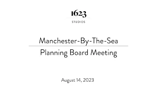 Manchester-By-The-Sea Planning Board Meeting | August 14, 2023