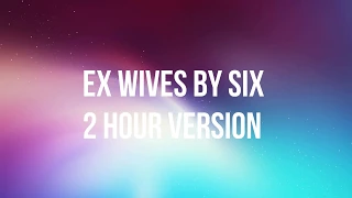 Ex wies by Six 2 hour