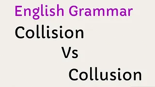 Collision vs Collusion | English Grammar Exercise