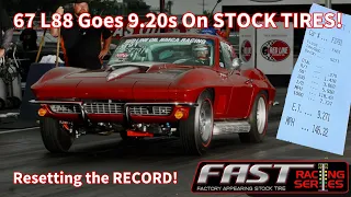We Go 9.20s on STOCK TIRES!! Stock Appearing 1967 L88 Corvette Resets The FAST Racing Sereis Record!