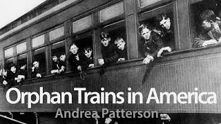 Orphan Trains in America by Andrea Patterson | Rogue Valley Genealogical Society