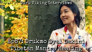 Ep87: Tibetan Mantra Healing - Drukmo Gyal Dakini