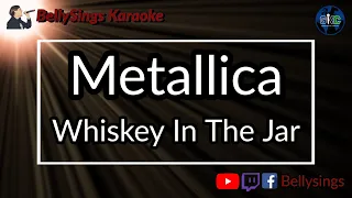 Metallica - Whiskey In The Jar (Karaoke)