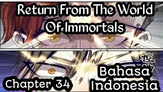 Return From The World Of Immortals Chapter 34 - Bahasa Indonesia