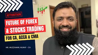 Future of forex and stocks trading for CA, ACCA and CMA professionals and students