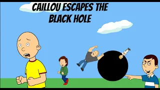 caillou escapes the black hole
