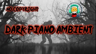 Free Dark Ambient Piano Background Music