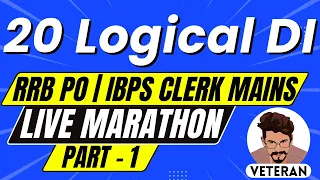 20 Logical DI Marathon | Part 1 | RRB PO Mains | IBPS Clerk Mains | Yashraj Sir | Veteran