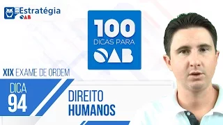 Direitos Humanos - Pacto Internacional | Dica 94 do XIX Exame de Ordem