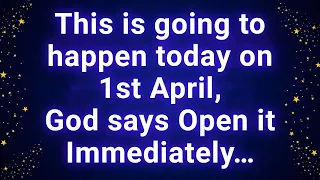 This is going to happen today on 1st April, God says Open it Immediately…