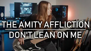 The Amity Affliction - Don't Lean On Me [Bass Cover]