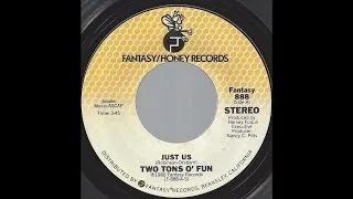 Two Tons O' Fun - Just Us - '80 Disco Soul Funk on Fantasy Honey label