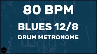 Blues 12/8 | Drum Metronome Loop | 80 BPM
