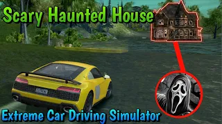 Visiting the Haunted House in Extreme Car Driving Simulator👻Part 1