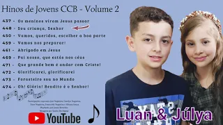 Hinos de Jovens CCB - Volume 2 - Luan e Ana Júlya Nogueira