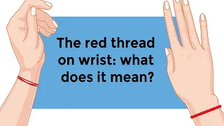 Why Some People Tie a Red Thread On Their Left Hand