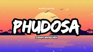 PHUDOSA - Sonam Wangchen | Lyric Video | Always_alone_lyrics