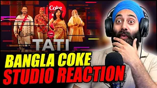 Tati Bangladesh Coke Studio | Indian Reaction | PunjabiReel TV