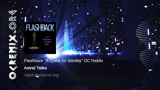 Flashback OC ReMix by Astral Tales: "A Quest for Identity" [Flashback Theme] (#4273)