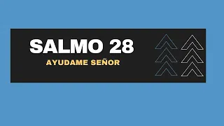 UN CLAMOR POR AYUDA (SALMO 28)