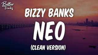 Bizzy Banks - Neo (Clean) 🔥 Neo Clean