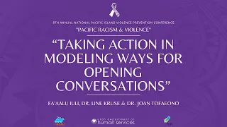 8th Annual Pacific Island Violence Prevention Conference - Dr. Line Kruse & Dr. Joan Tofaeono