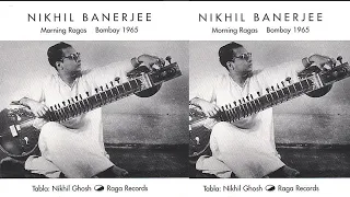 Pandit Nikhil Banerjee -Tabla - Nikhil Ghosh -  Morning Ragas, Bombay 1965 Bilashkhan Todi