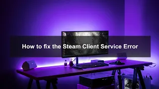 How to Fix the Steam Client Service Error?