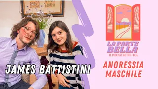 James Battistini, anche i maschi si ammalano di Anoressia 💜- La Parte Bella