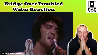 Daz Reacts To Elvis Presley - Bridge Over Troubled Water (Las Vegas 1970)