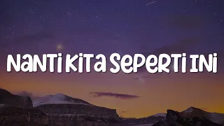 Nanti Kita Seperti Indah, Penjaga Hati, Jiwa Yang Bersedih (Lirik) - Batas Senja, Nadhif Basalamah